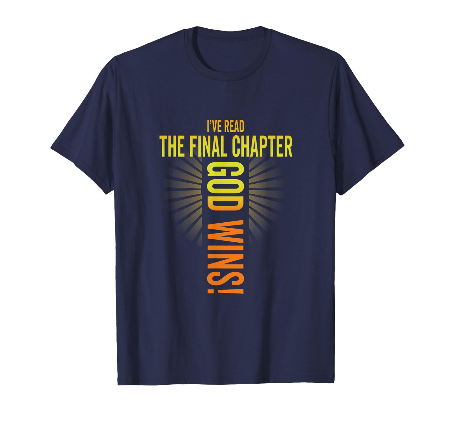 I've Read The Final Chapter God Wins Cross Faith Christian T-Shirt