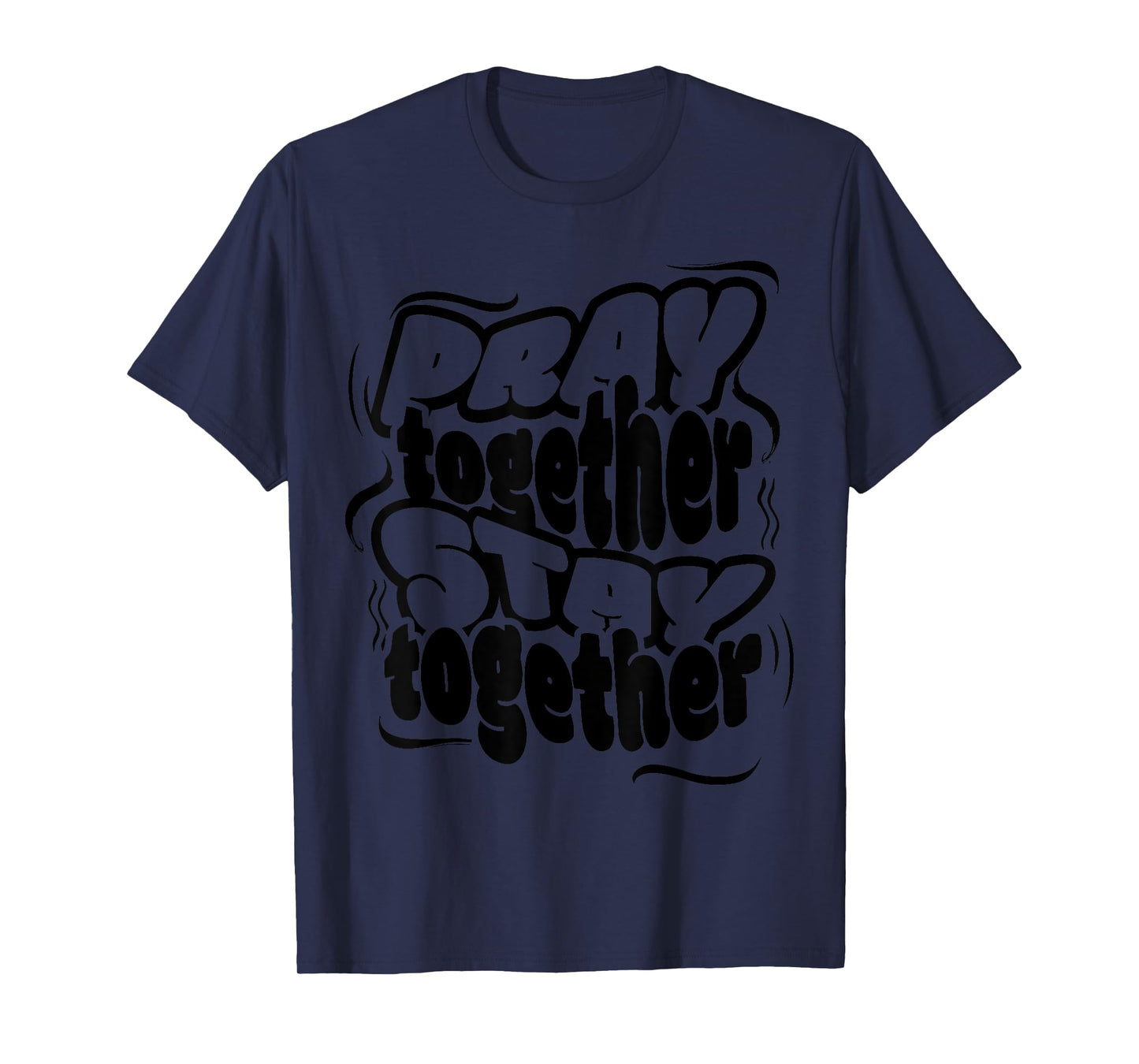 Cute Pray Together Stay Together Christian Duty Jesus Lover T-Shirt