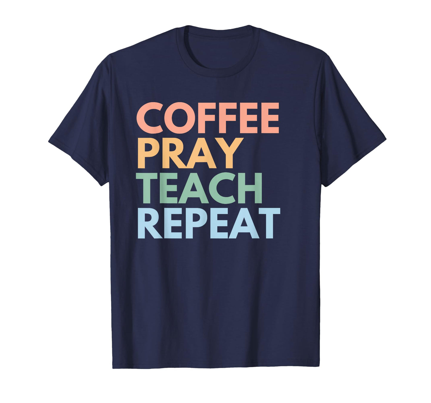 Coffee Pray Teach Repeat T-Shirt