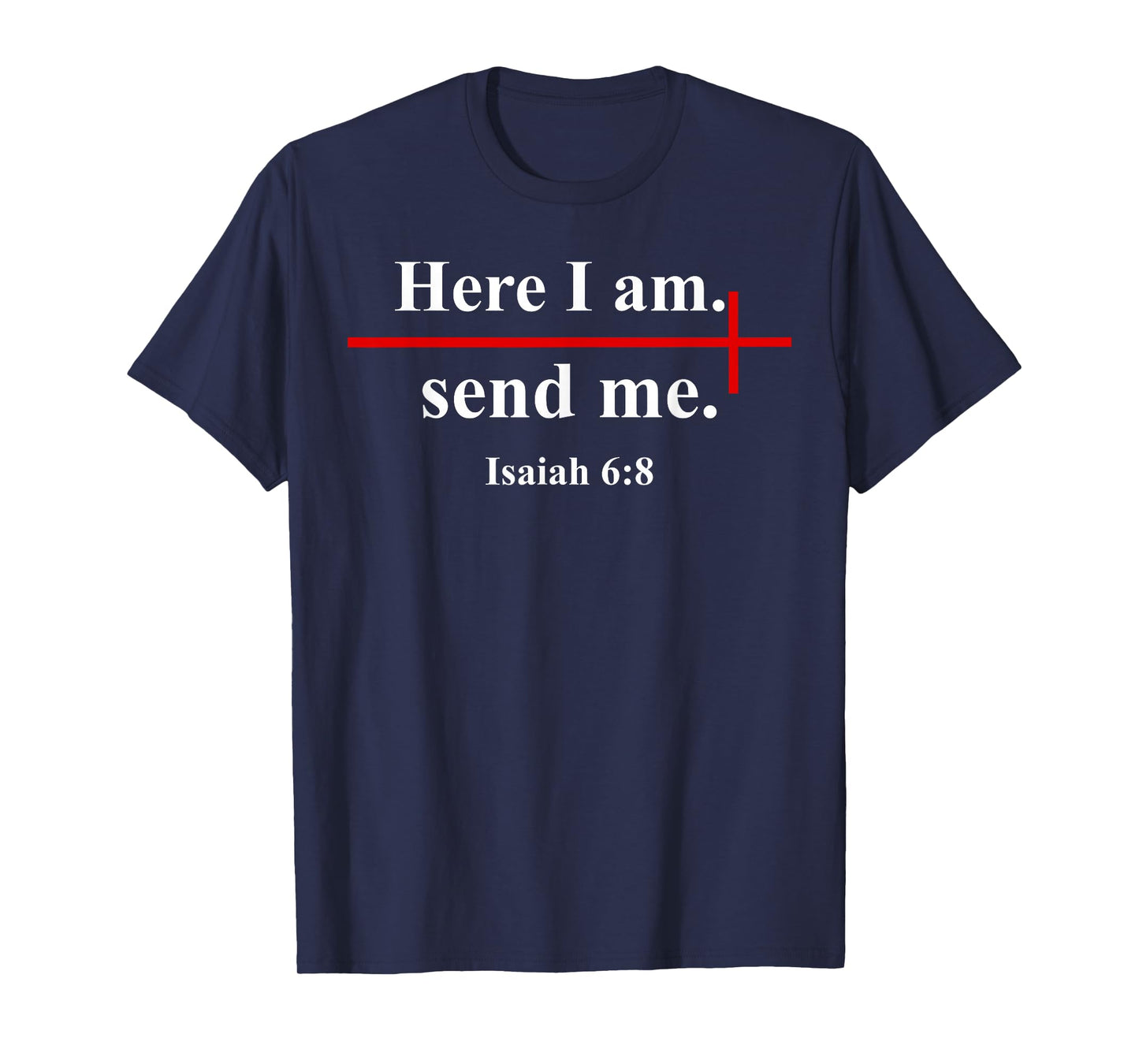 Here I Am Send Me Isaiah 6:8 Christian Cross Bible Verse T-Shirt