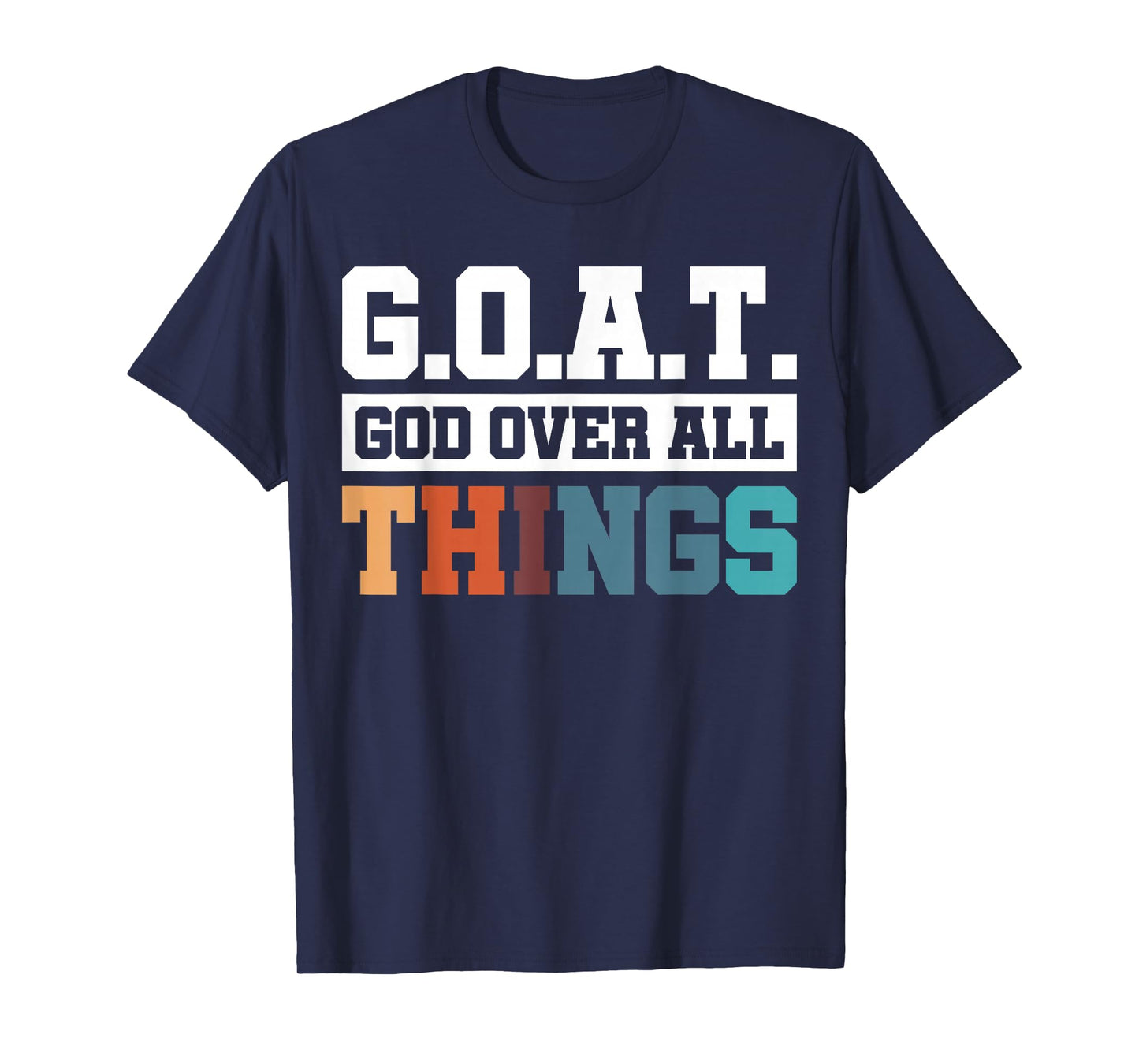 G.O.A.T. God Over All Things T-Shirt
