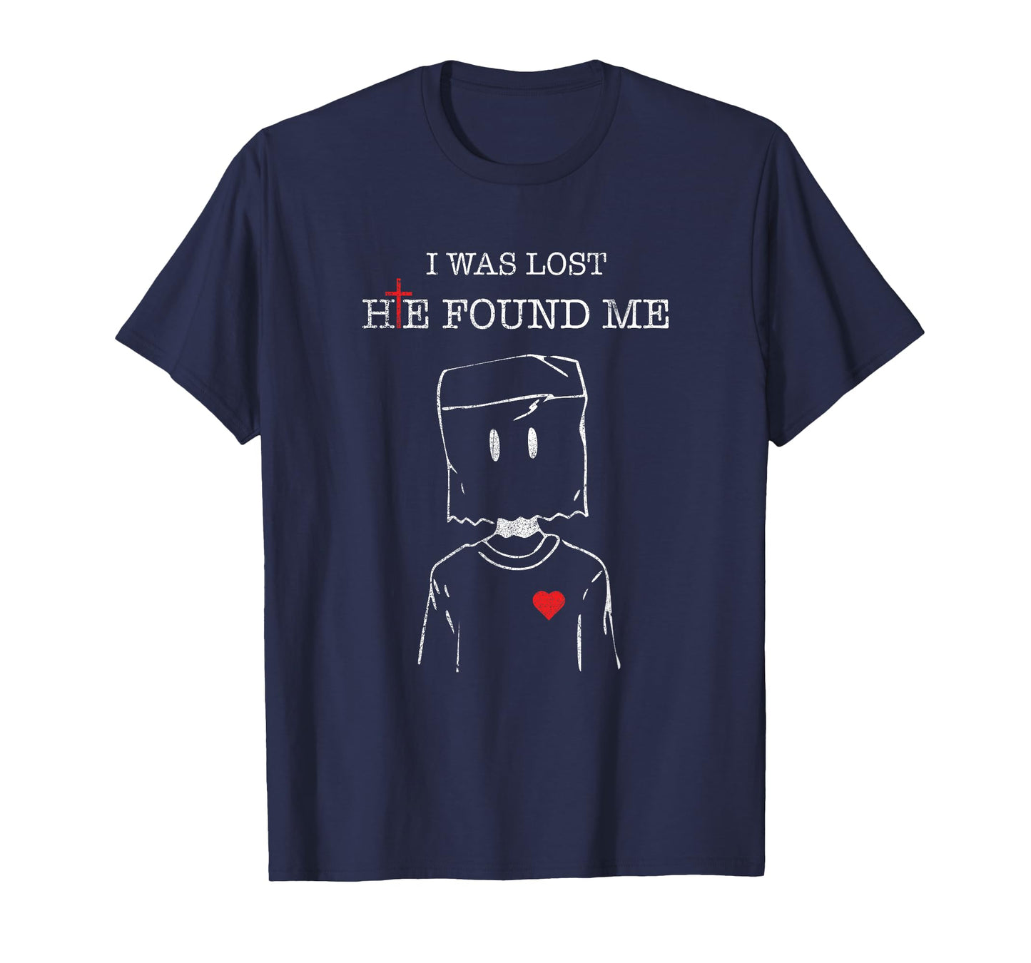 Jesus Christ Christian Faith I Was Lost He Found Me T-Shirt