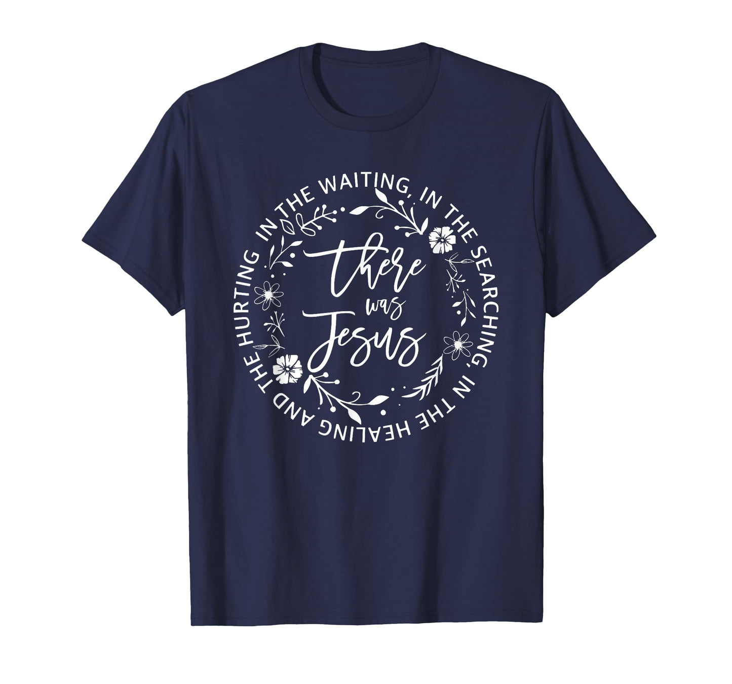 There Was Jesus, Religious Easter Jesus T-Shirt