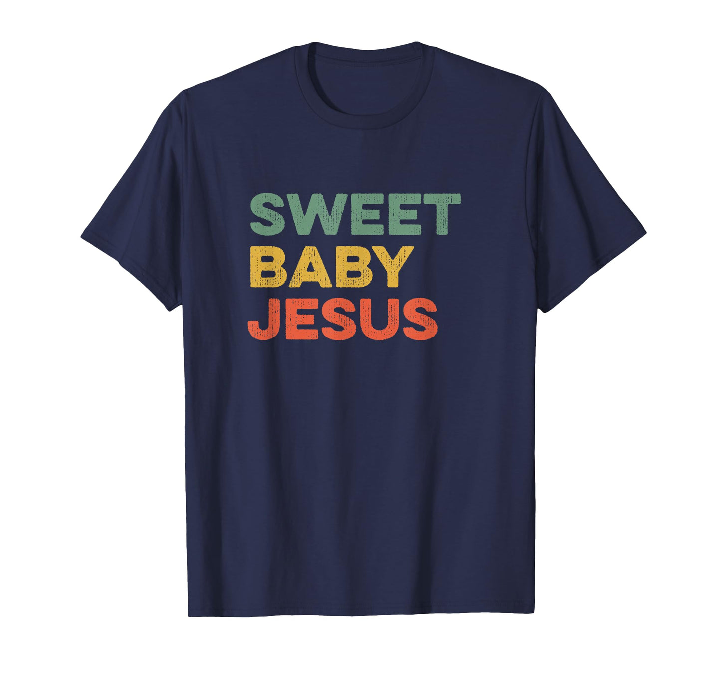 Sweet Baby Jesus Christian God Believer Bible Faith Prayer T-Shirt