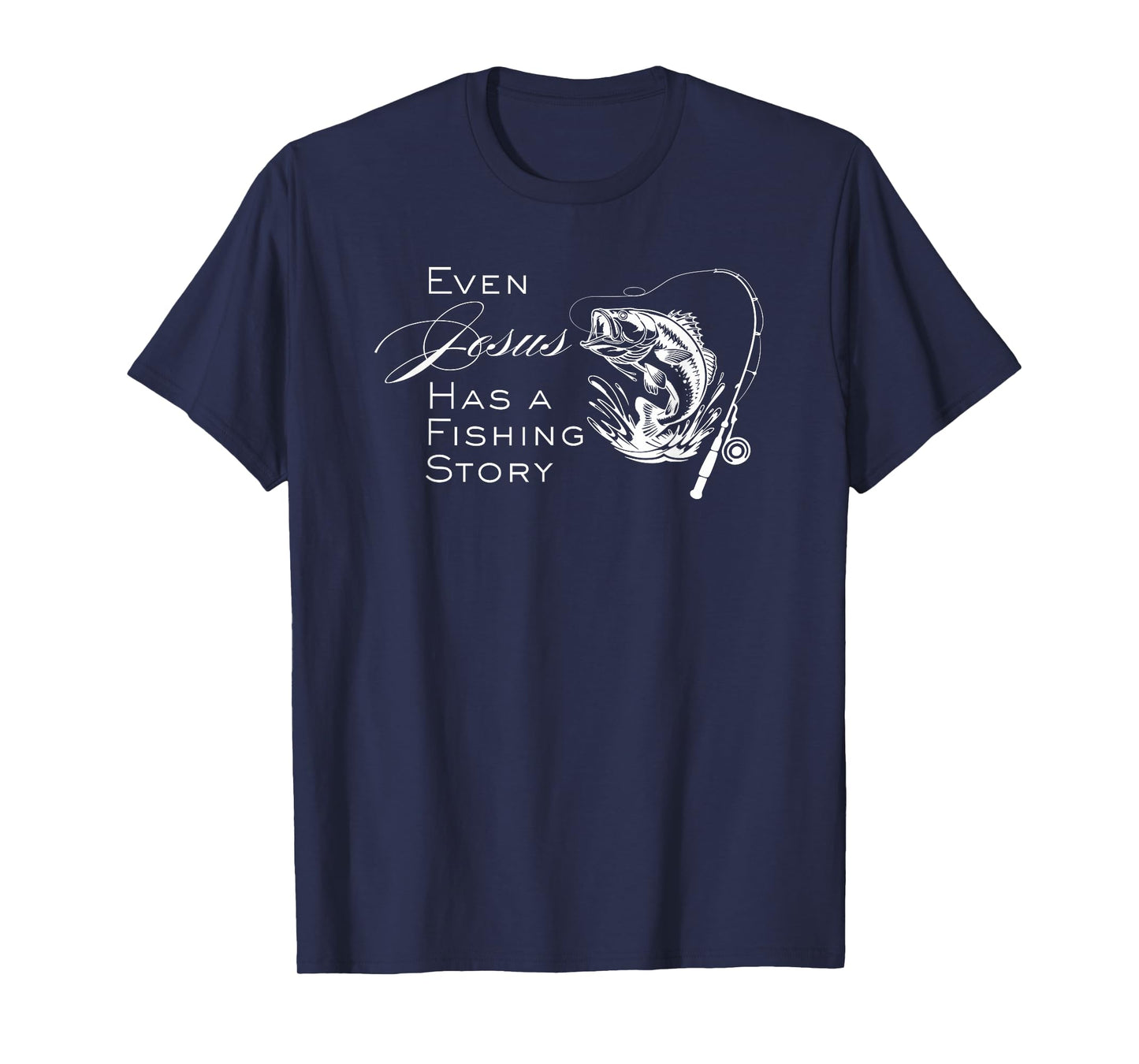 Even Jesus Has a Fishing Story Funny Christian Fish Joke T-Shirt