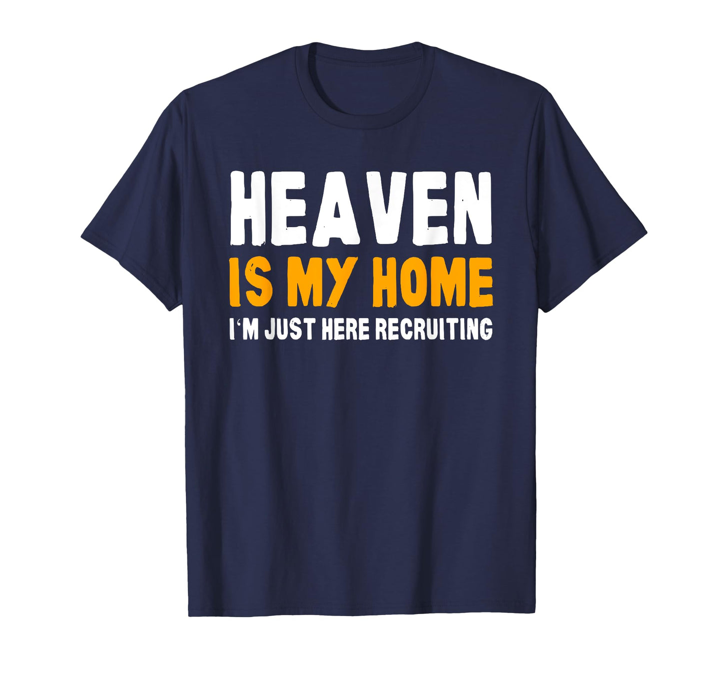 Funny Bible Heaven is my Home Christian Jesus Believer Gift T-Shirt