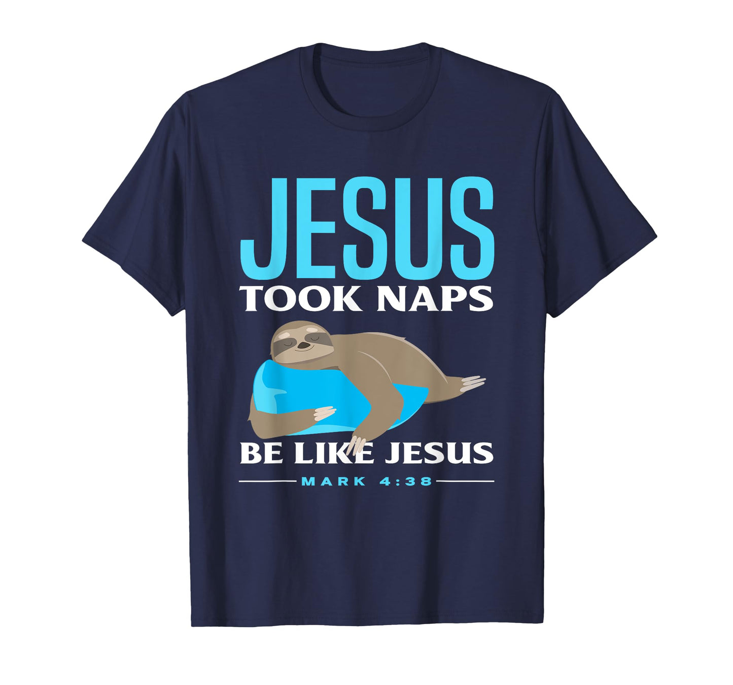 Christian Jesus Took Naps Sloth Lover Funny Sloth T-Shirt