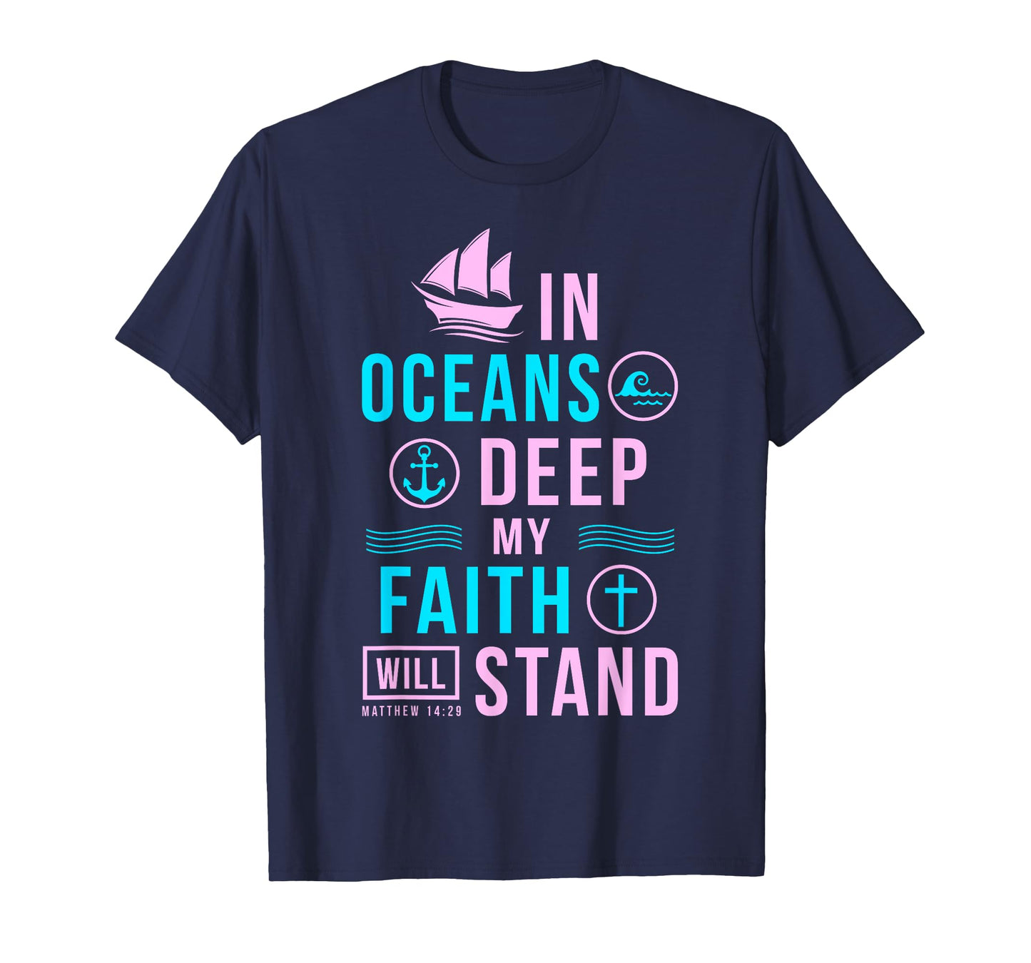 Christian Gifts In Oceans Deep My Faith Will Stand T-Shirt