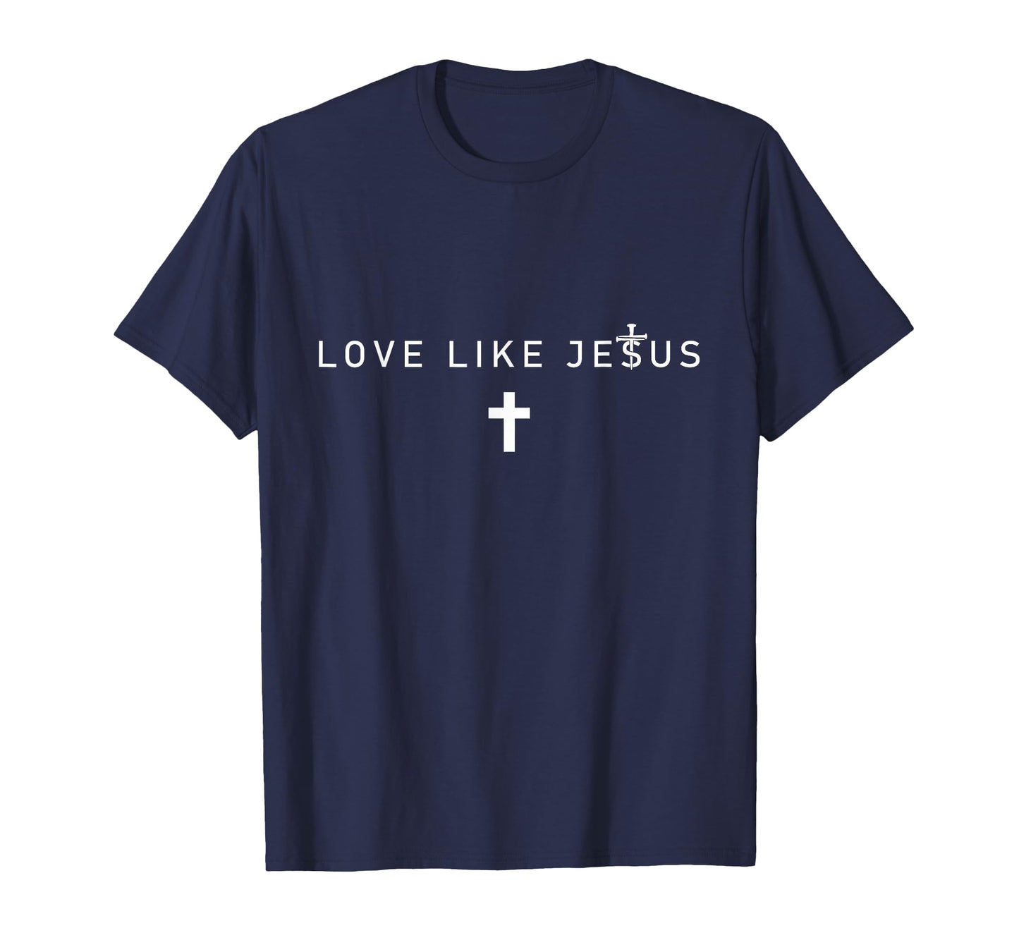 Love Like Jesus Christian Cross Jesus Saves Religious Faith T-Shirt