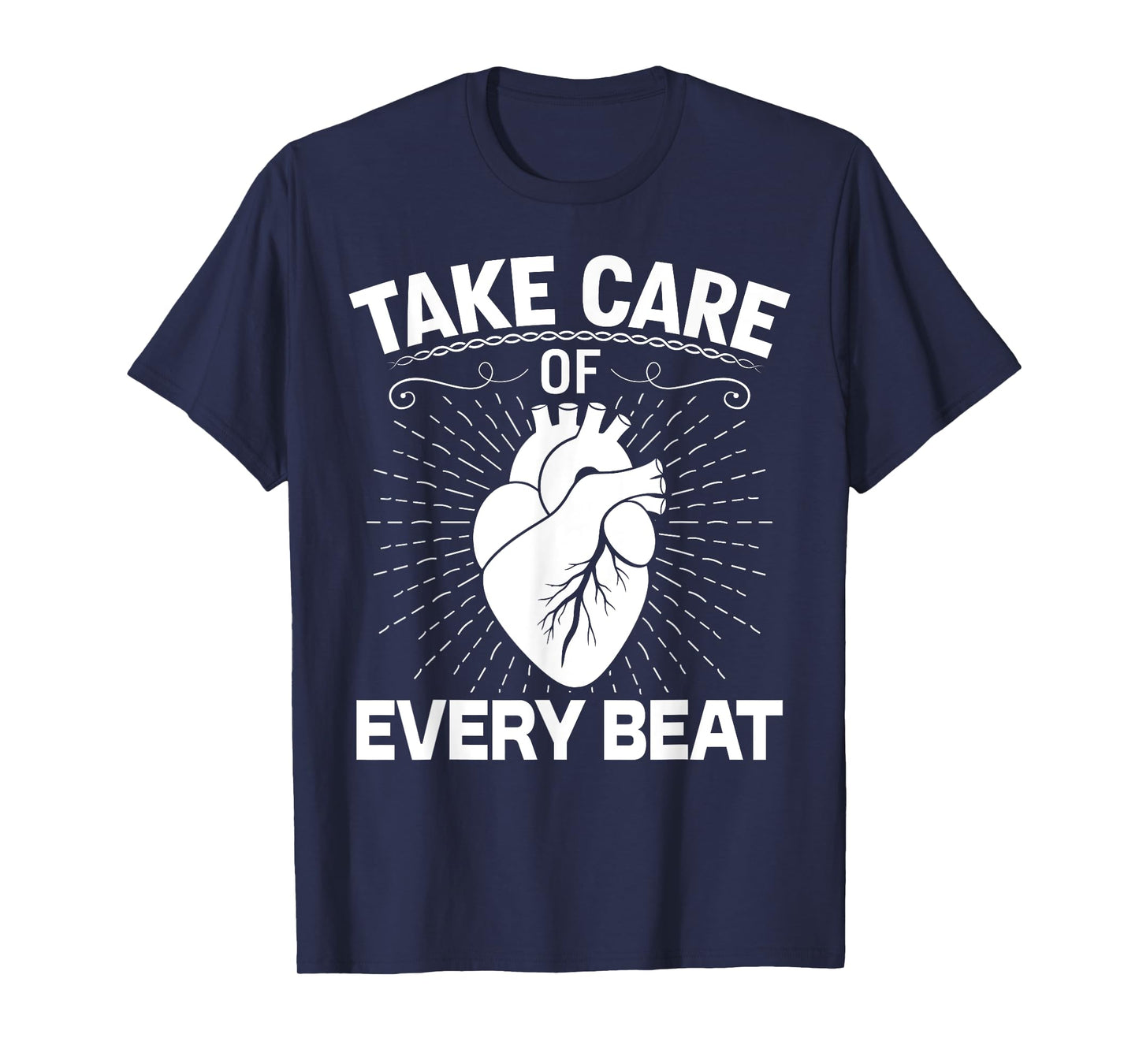 Take Care of Every Beat Funny Doctor Cardiology Cardiologist T-Shirt