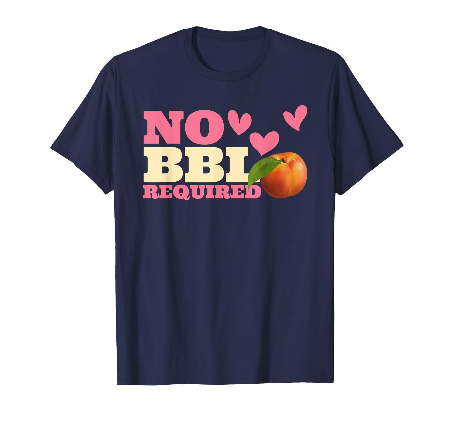 NO BBL REQUIRED Funny design T-Shirt