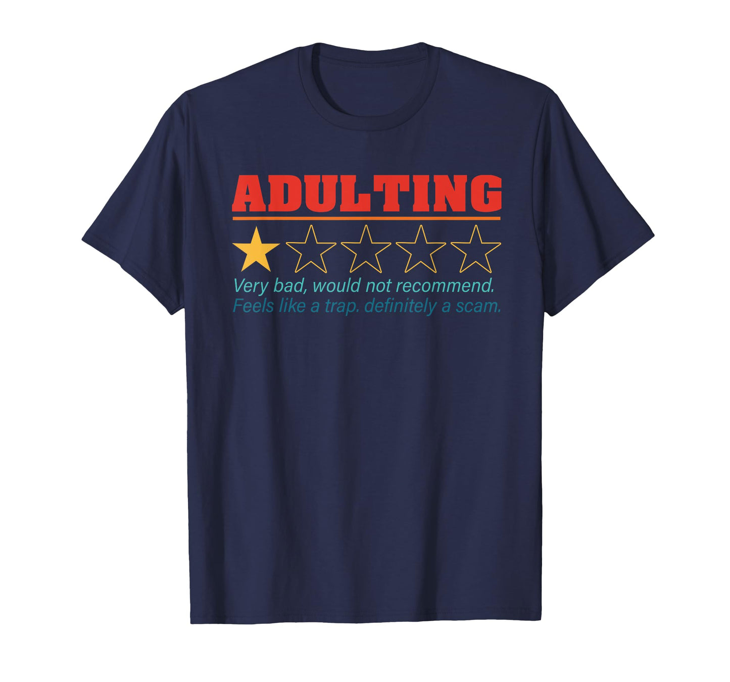 Adulting Very Bad Would Not Recommend Feels Like A Trap T-Shirt