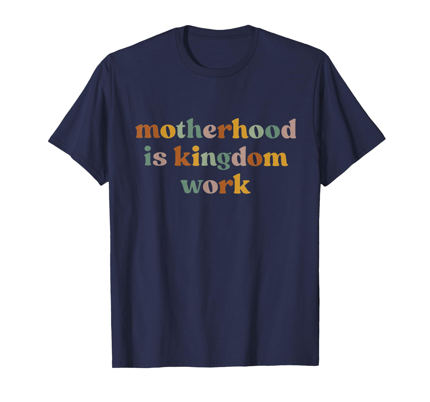 Motherhood Is Kingdom Work: Raising Disciples of Jesus T-Shirt