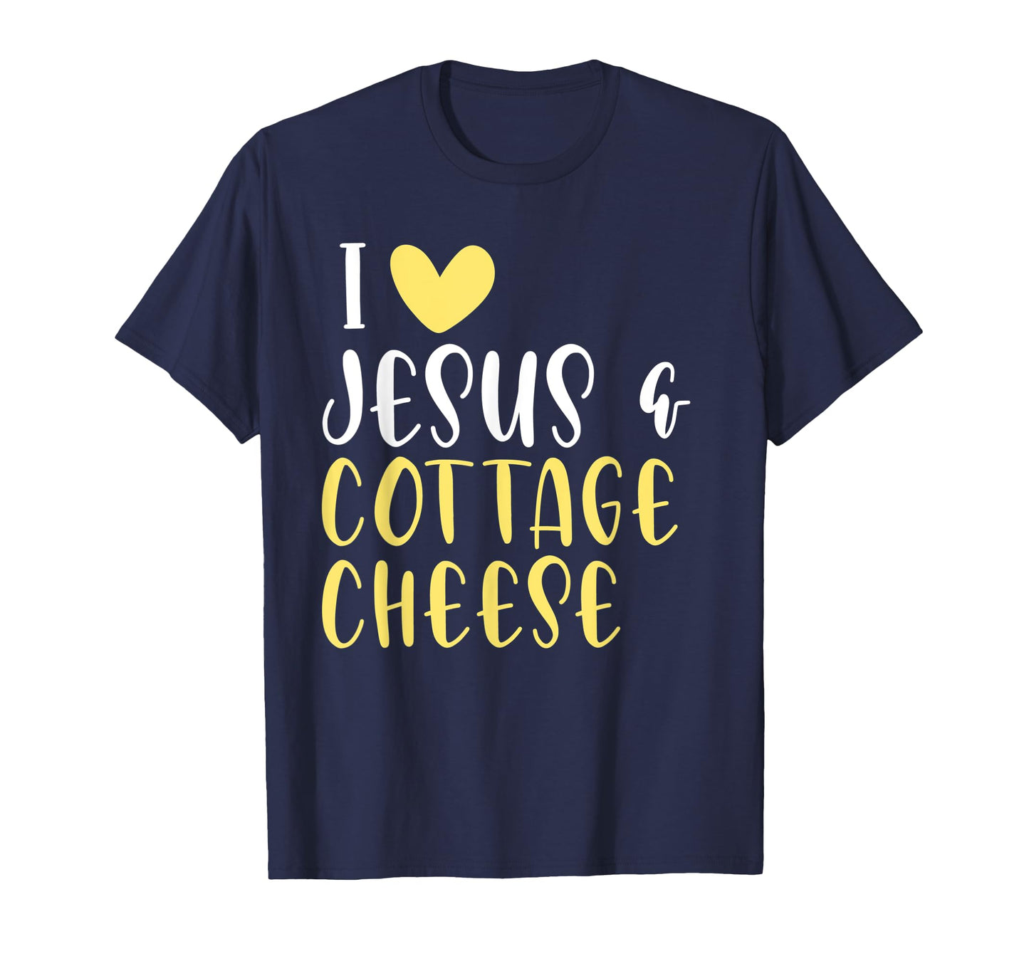 Cottage Cheese Lovers Food Jesus Funny Women Men T-Shirt