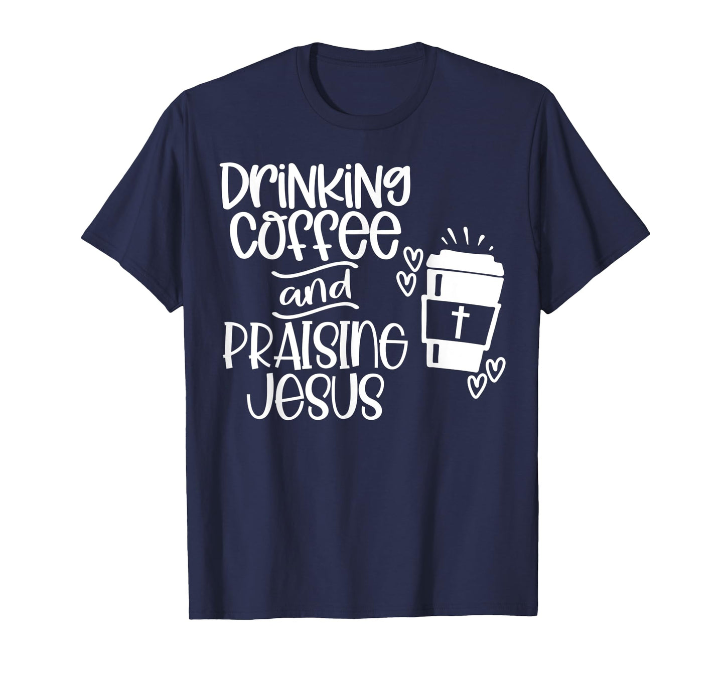 Funny Drinking Coffee and Praising Jesus Design Tee T-Shirt