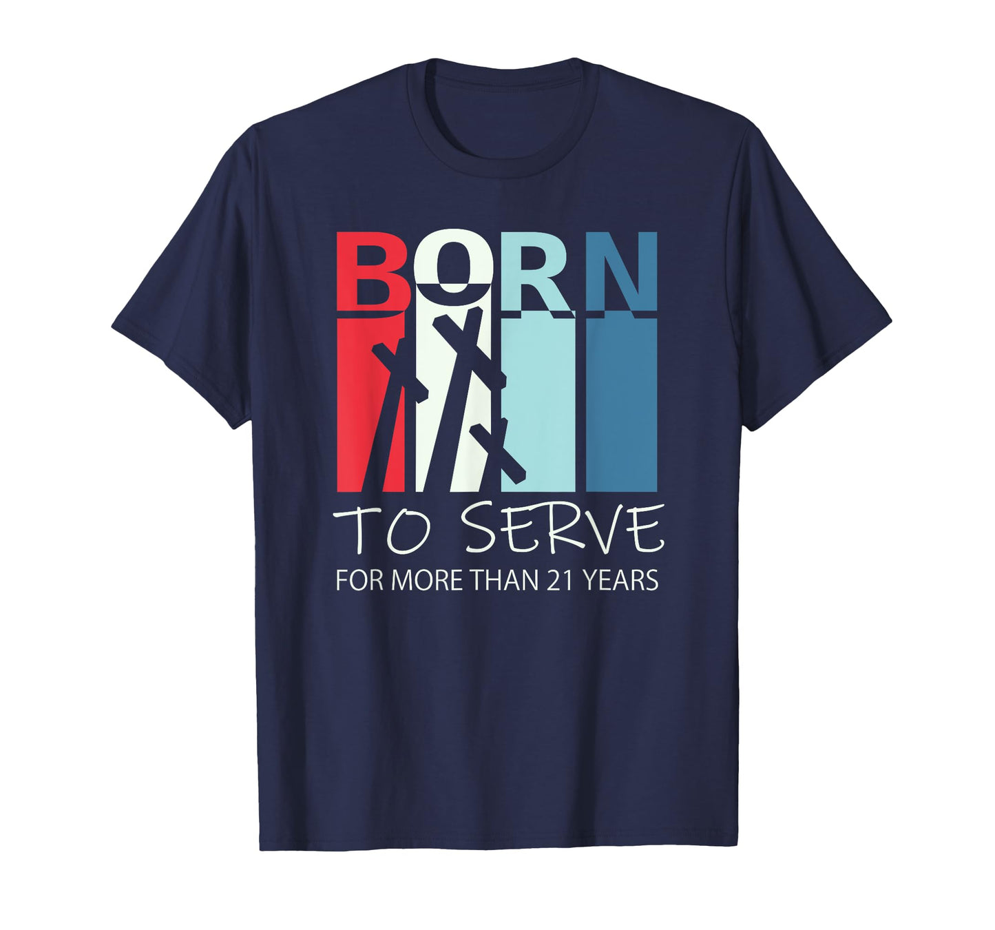 Born to Serve - 21st Birthday Gift For 21 Year Old Christian T-Shirt