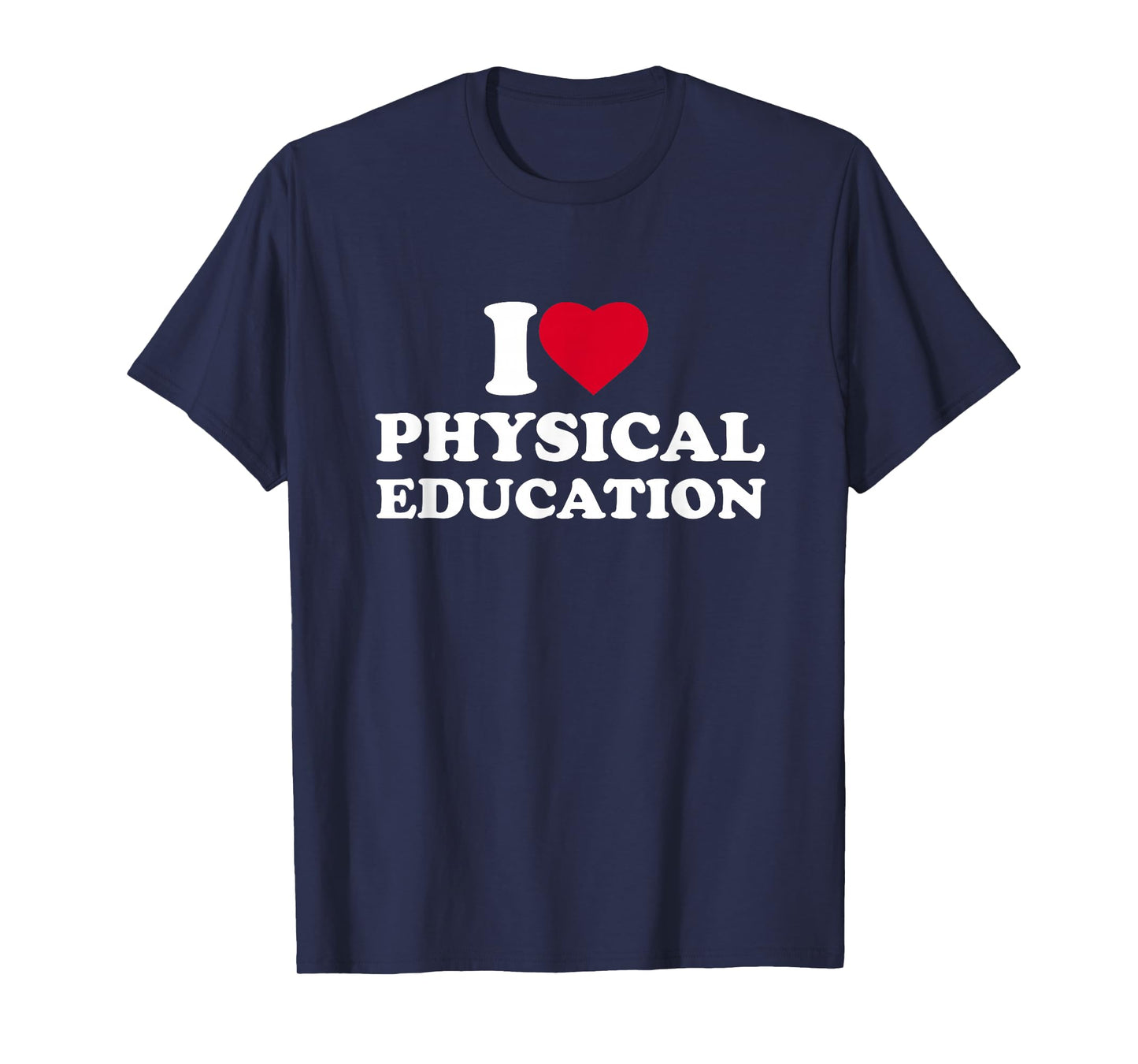 I Love Heart Physical Education Lover PE Teacher T-Shirt