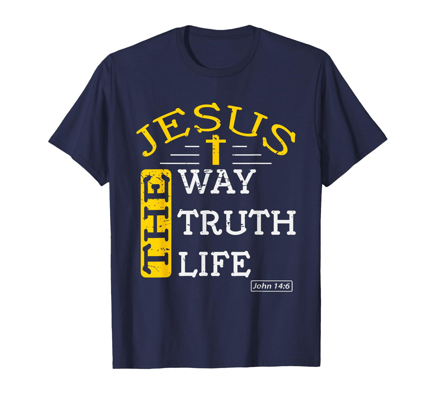 Jesus I am the way the truth and the life John 14:6 T-Shirt