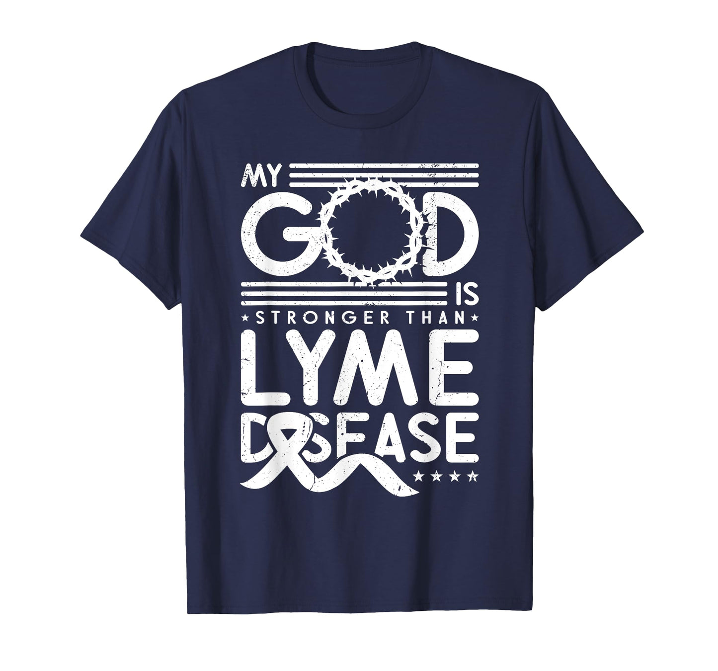 My God Is Stronger Than Lyme Disease T-Shirt
