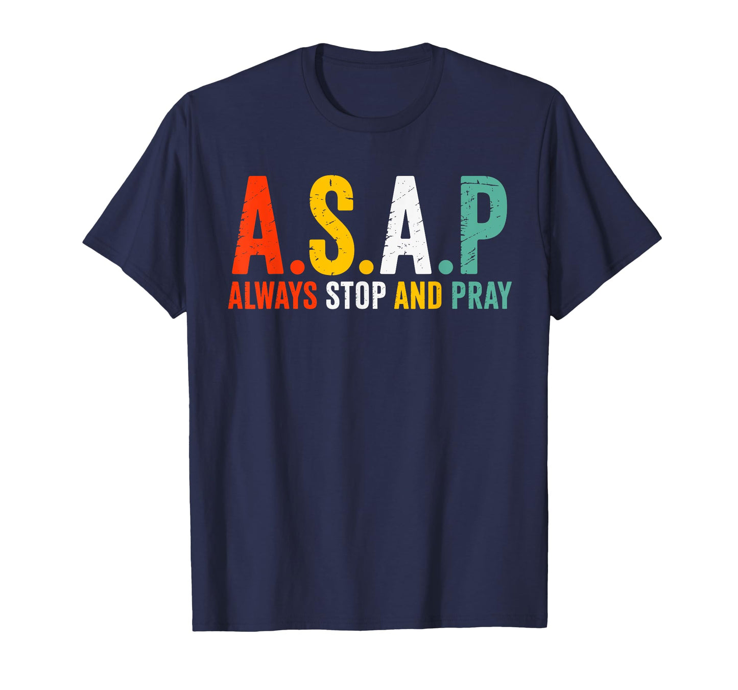 Always Stop And Pray Keep Calm And Pray Christian Believer T-Shirt