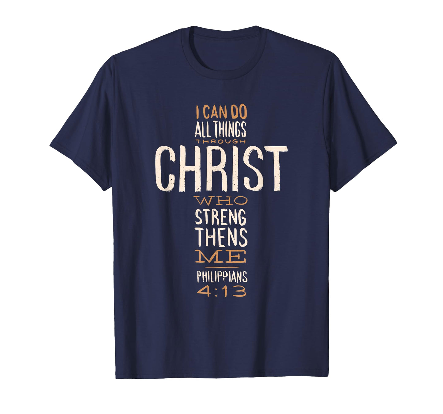 Bible verse all things through christ who streng thens me T-Shirt