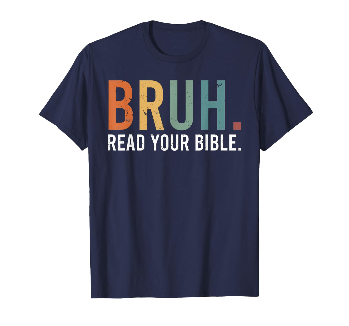Bruh Read Your Bible God Christian Faith T-Shirt