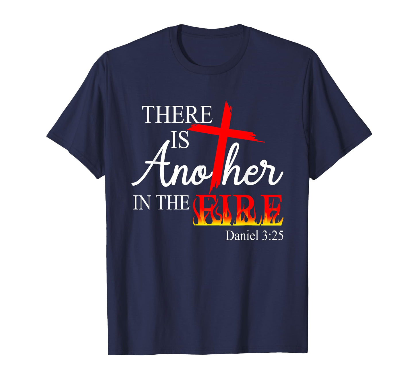 There Is Another In The Fire Scripture Religious Jesus Chris T-Shirt