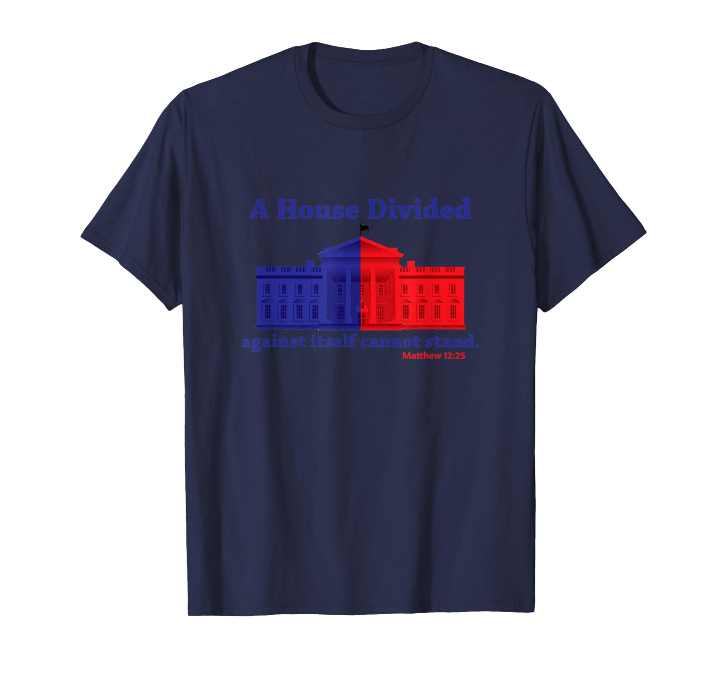 A divided house cannot stand T-Shirt