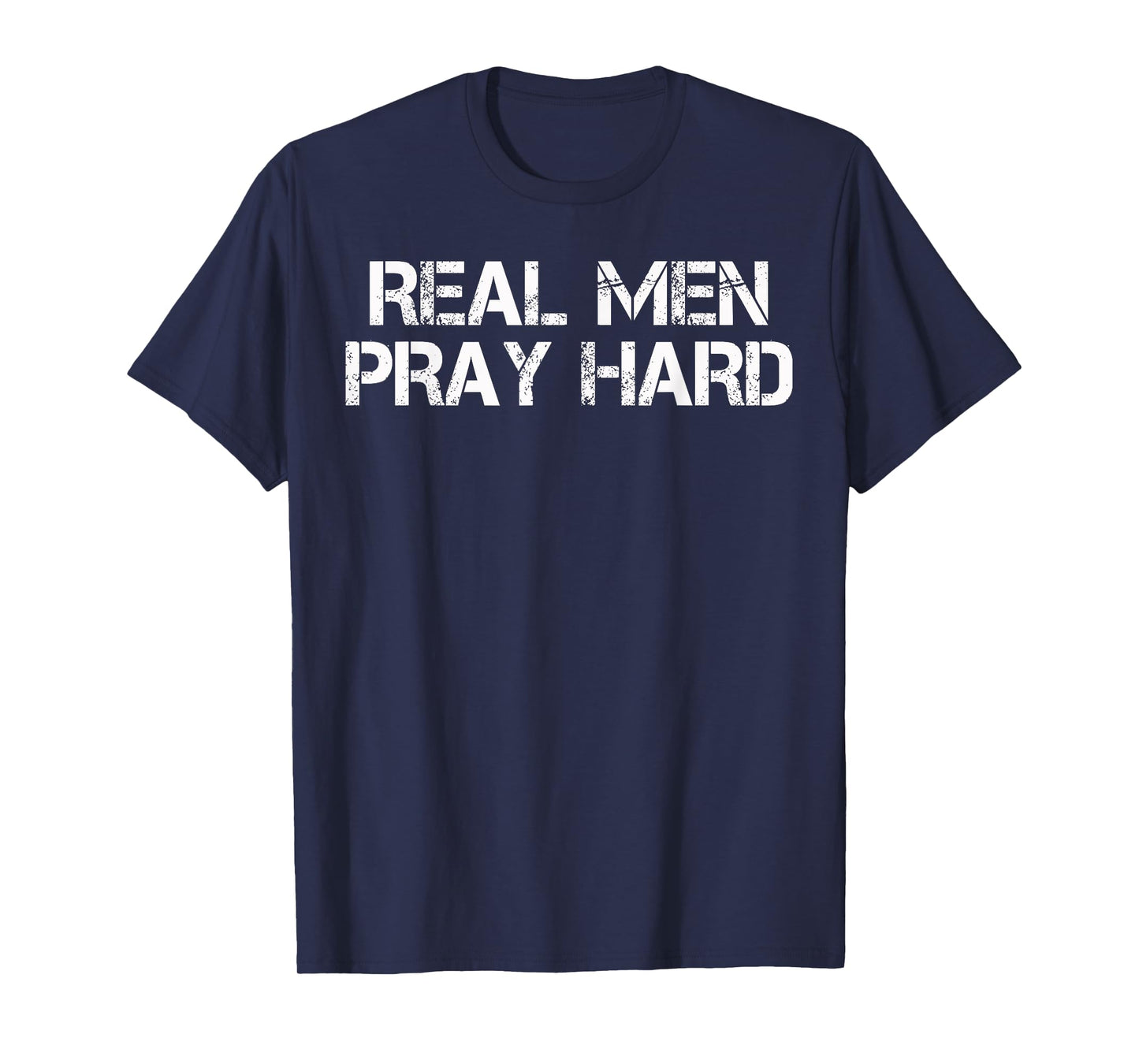 Real Men Pray Hard Religious graphic T-Shirt