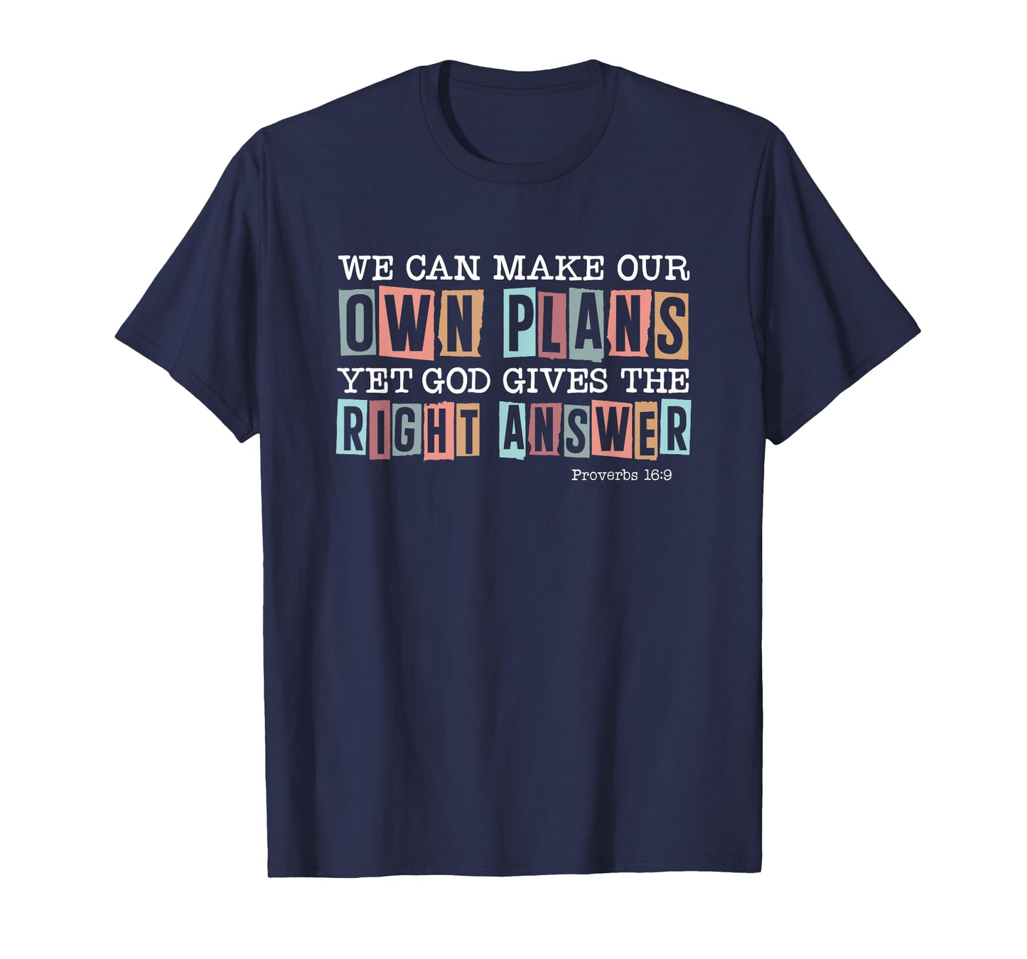 Inspirational Christian Quote Proverbs 16:9 T-Shirt