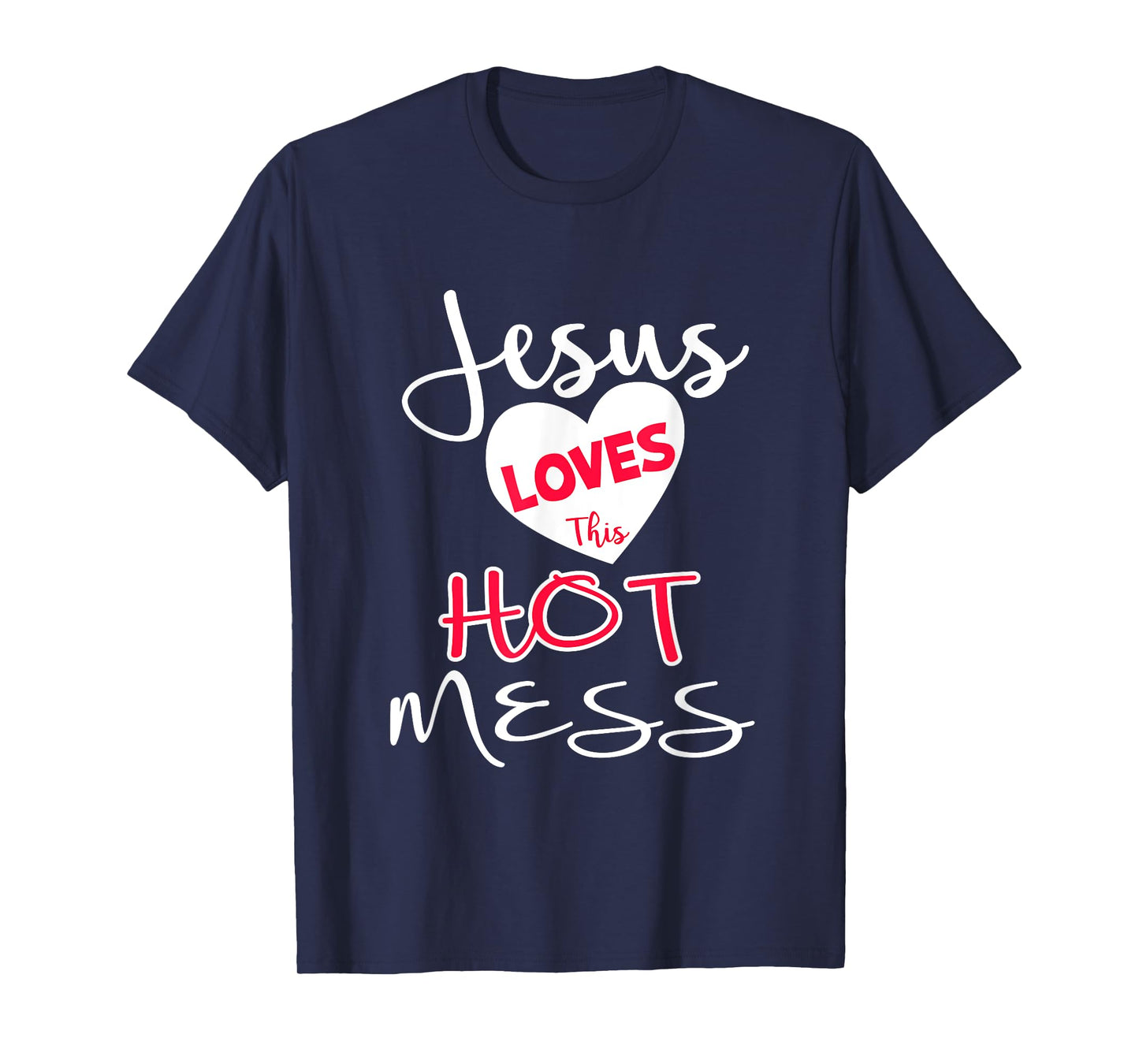 Jesus Loves This Hot Mess Shirt Funny Christian Gift