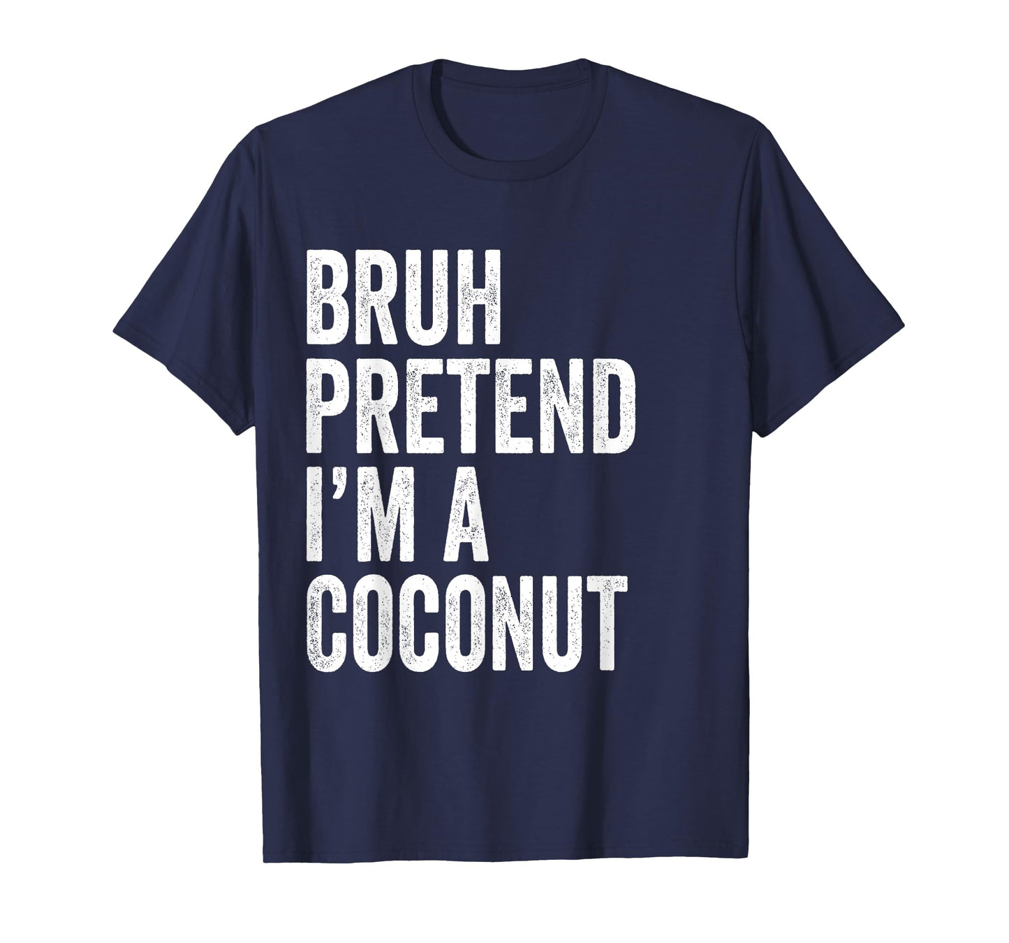 Bruh Pretend I'm A Coconut Matching Costume Halloween Funny T-Shirt