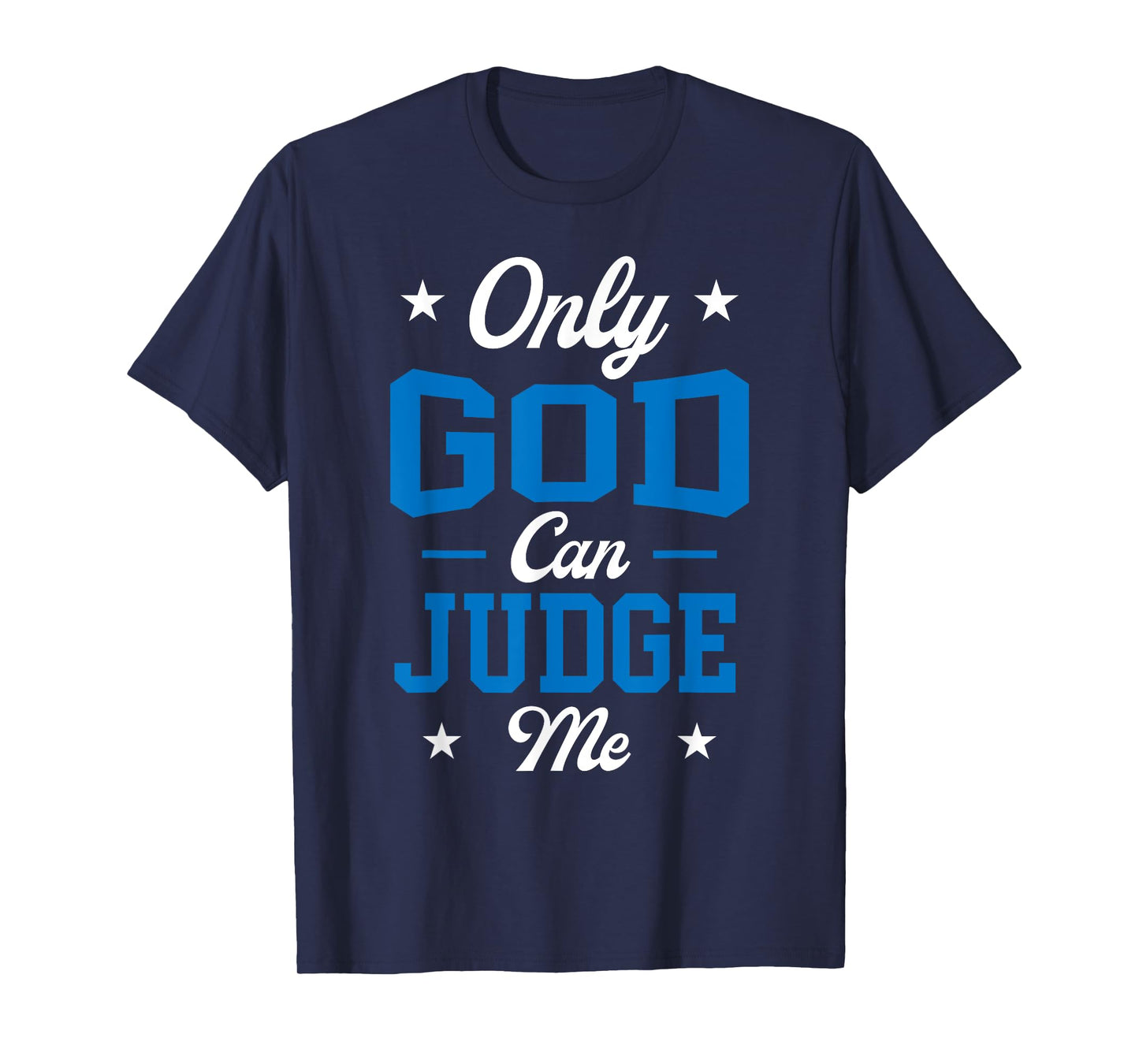 Christian Faith Only God Can Judge Me T-Shirt