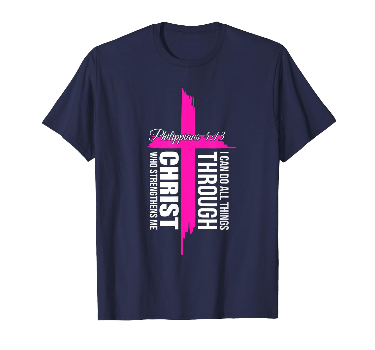 I Can Do All Things Through Christ Breast Cancer Awareness T-Shirt