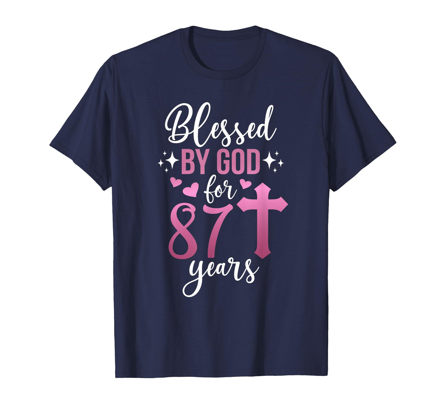 Blessed By God 87 Year Old 87th Birthday It's My 87th Bday T-Shirt
