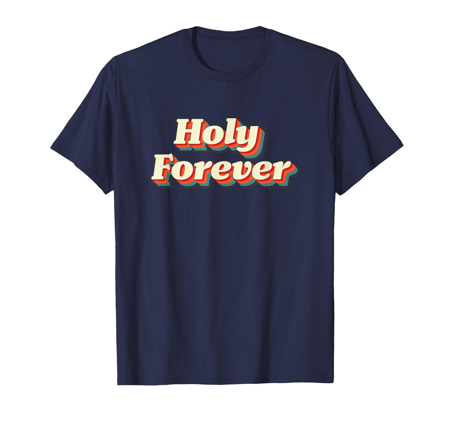 Holy Forever Vintage God is Holy Jesus is Holy T-Shirt