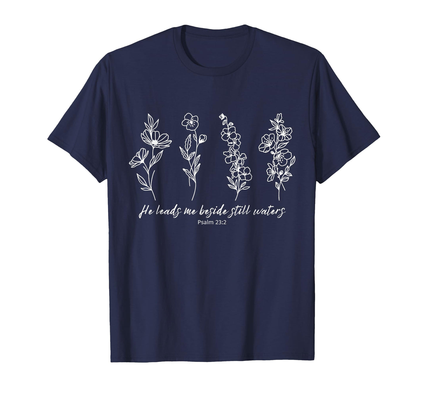 He Leads Me Beside Still Waters Psalm 23 Floral Christian T-Shirt