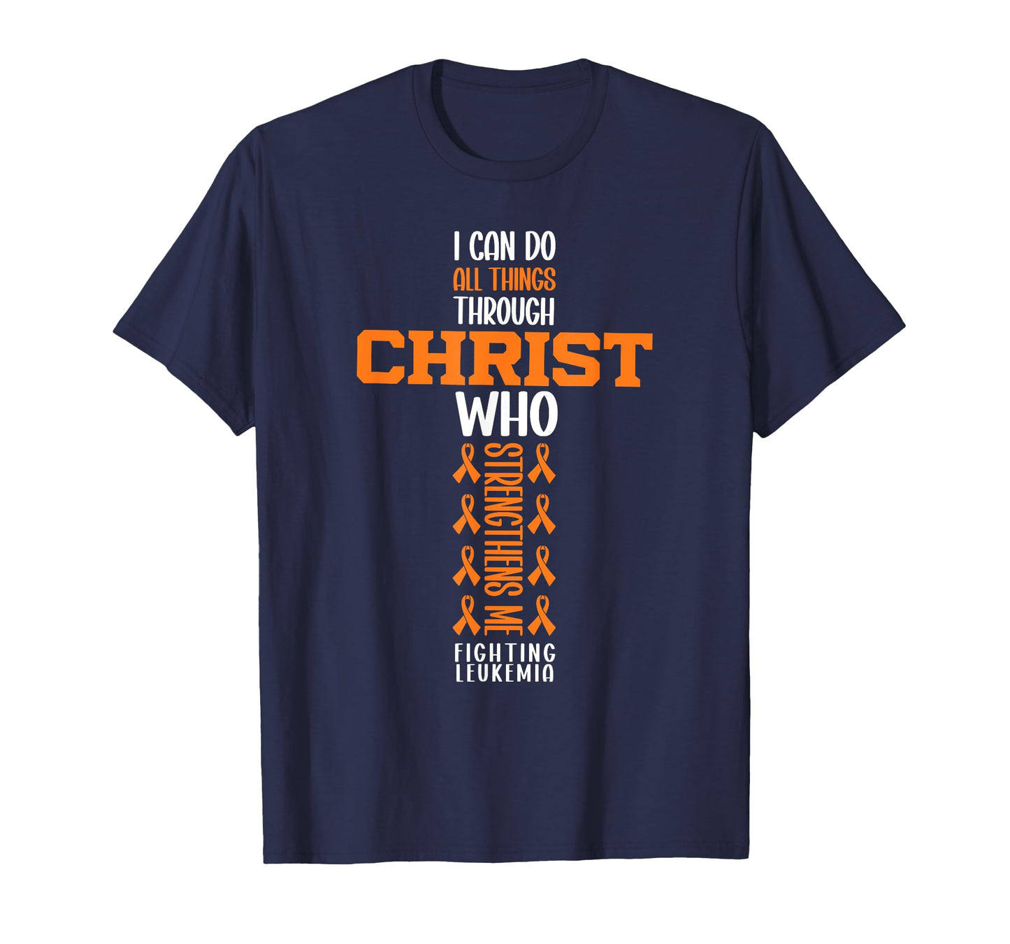 I Can Do All Things Through Christ Fighting Leukemia Warrior T-Shirt