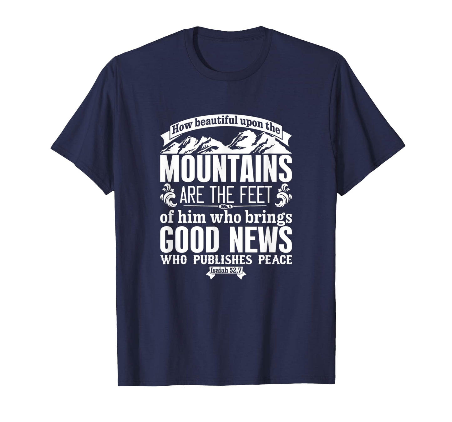 How Beautiful Upon The Mountains Isaiah 52:7 Bible Verse T-Shirt