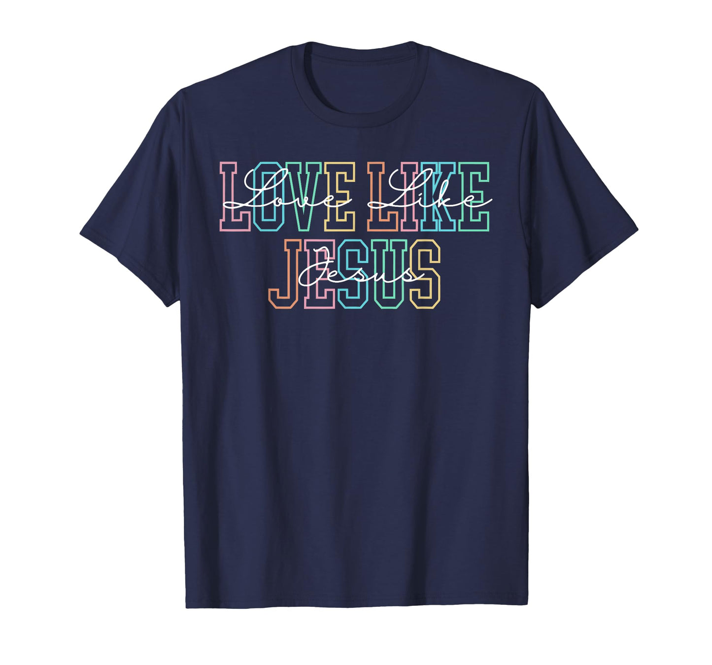 Love Like Jesus Christian Preppy Bible Verse Faith Religious T-Shirt