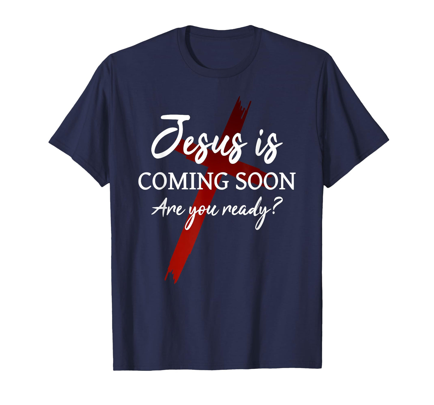 Jesus is coming soon Ready? God Christians Faith T-Shirt
