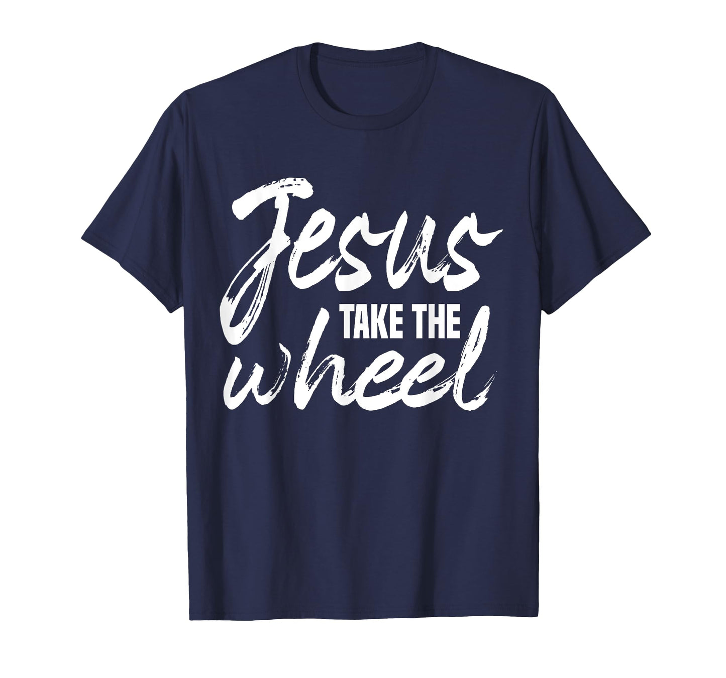 Jesus Take the Wheel faith Christian Religious Inspirational T-Shirt