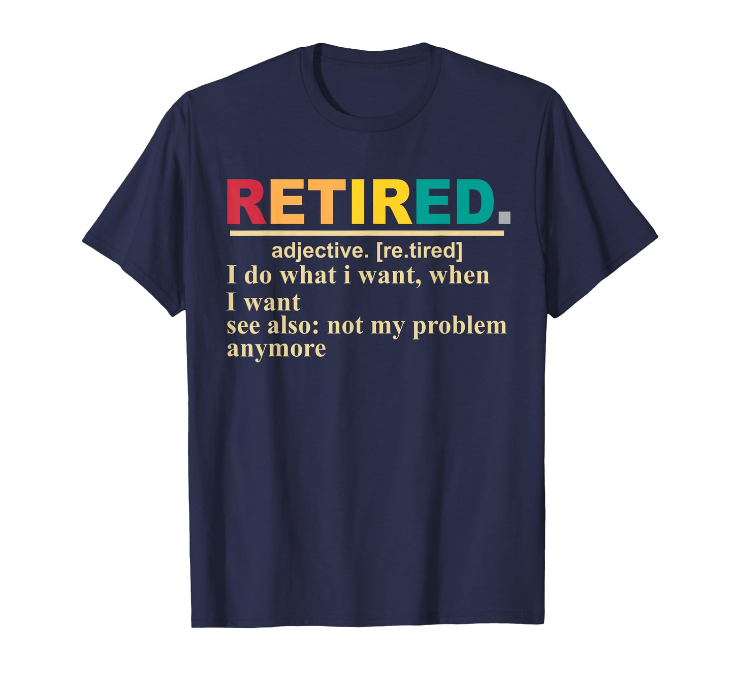 Retired Definition Retirement Definition For Women Men T-Shirt