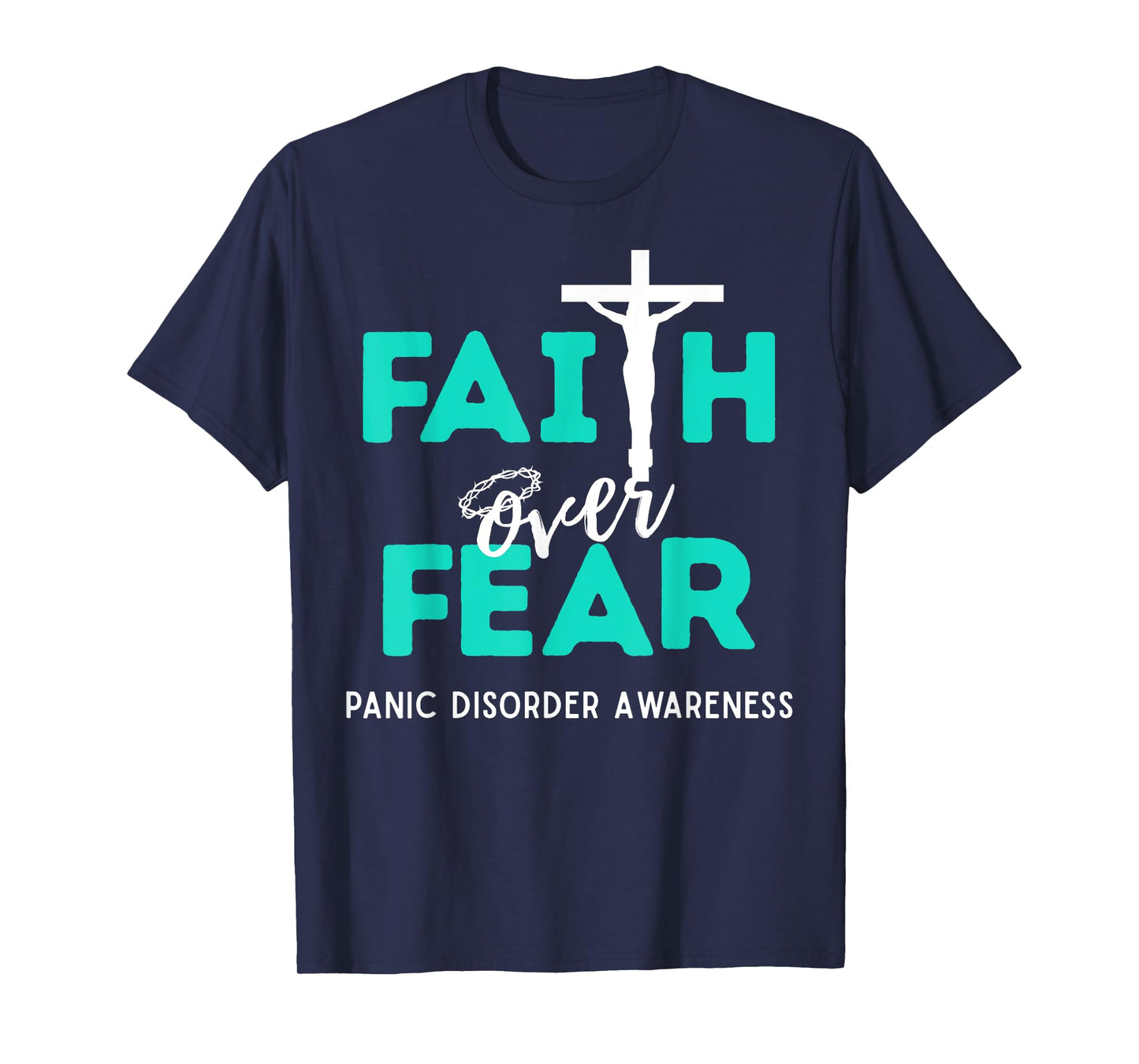 Faith Over Fear Christian Cross Panic Disorder Awareness T-Shirt