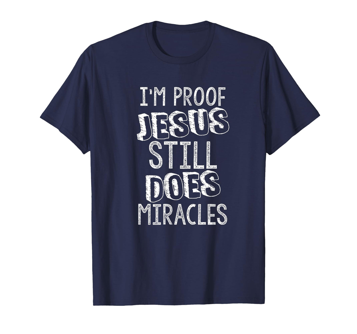 I'm Proof Jesus Still Does Miracles Second Chances Grace T-Shirt