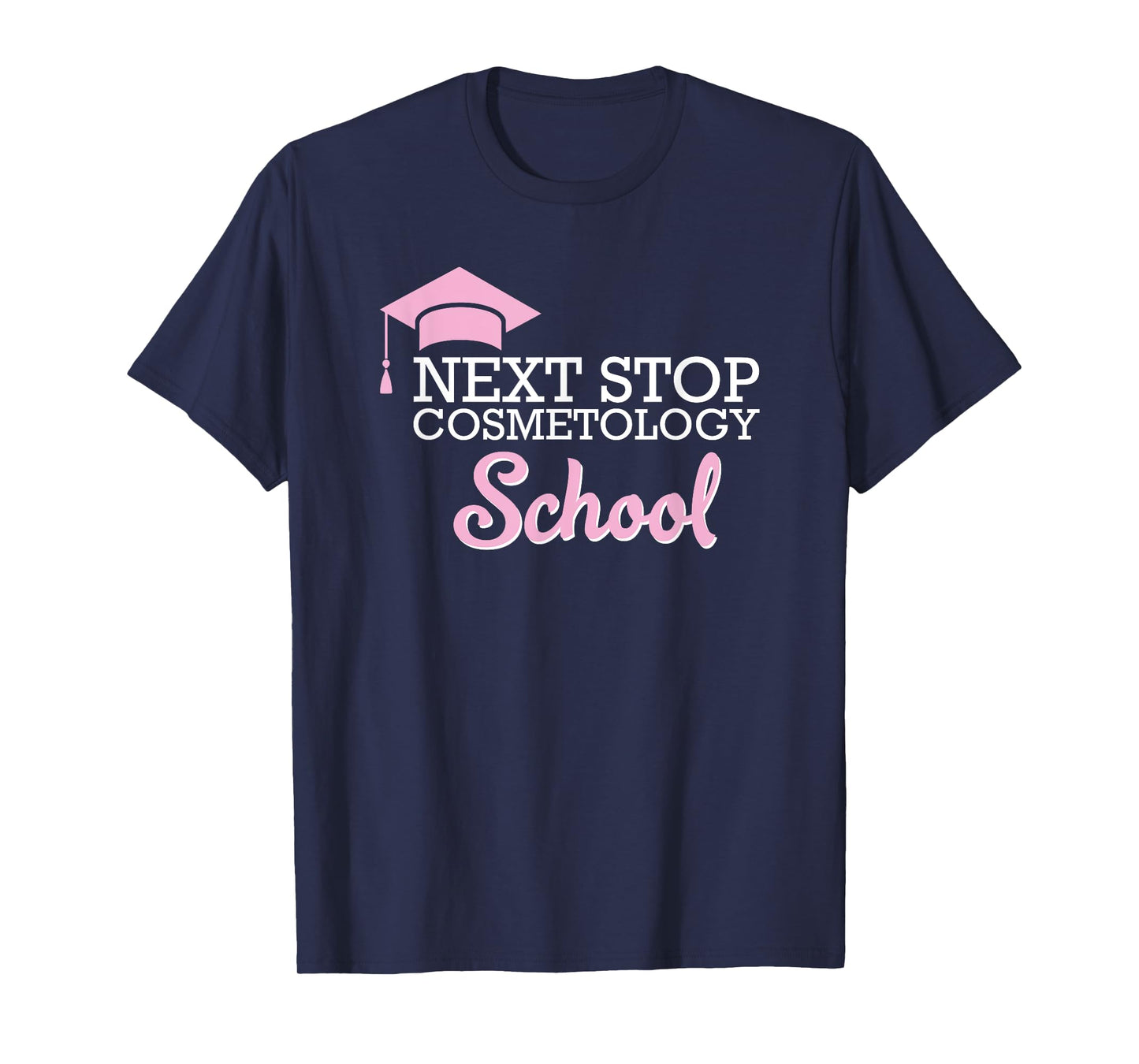 Next Stop Cosmetology School Future Cosmetologist T-Shirt