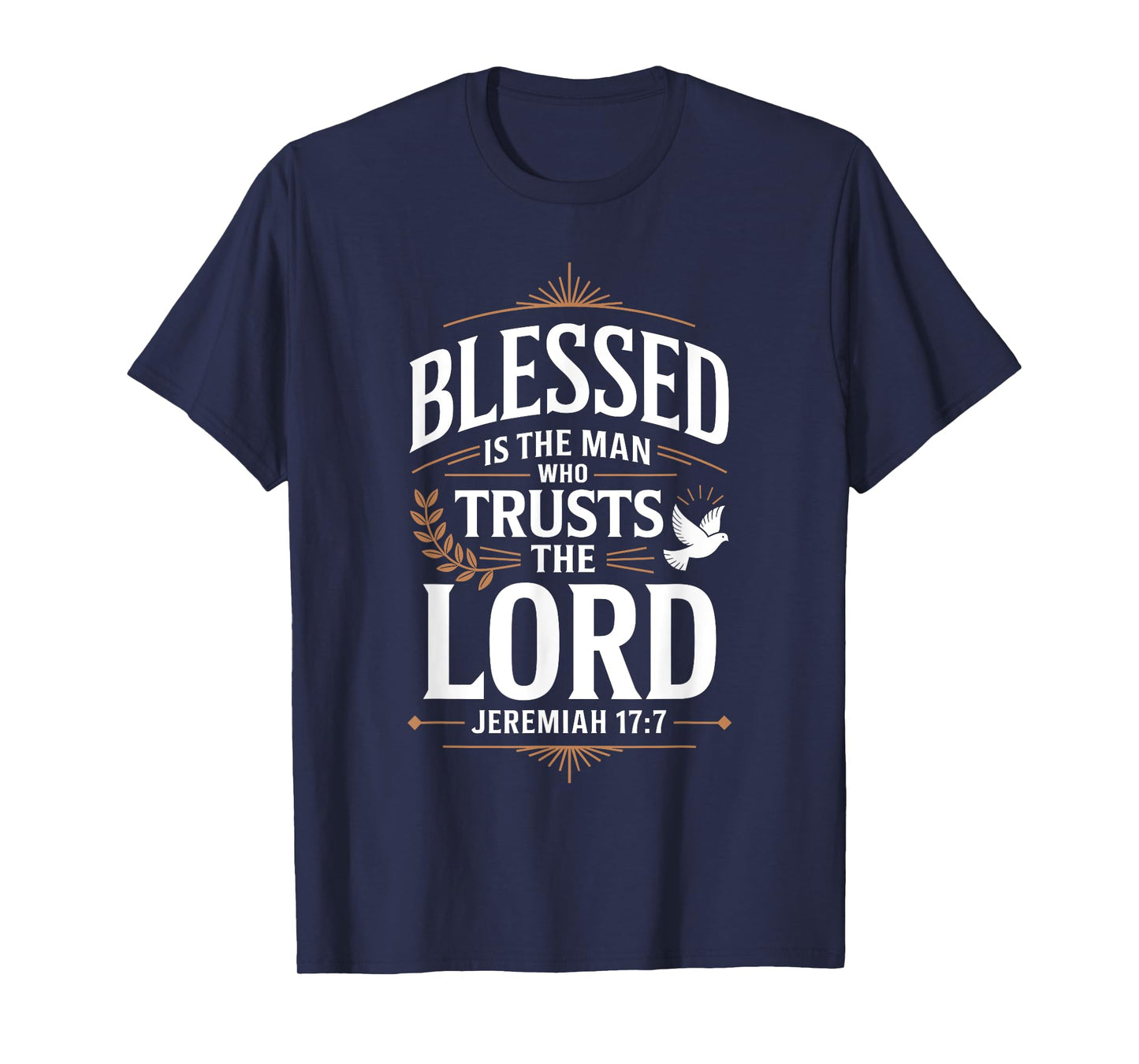 Blessed is The Man Who Trusts The Lord T-Shirt God T-Shirt
