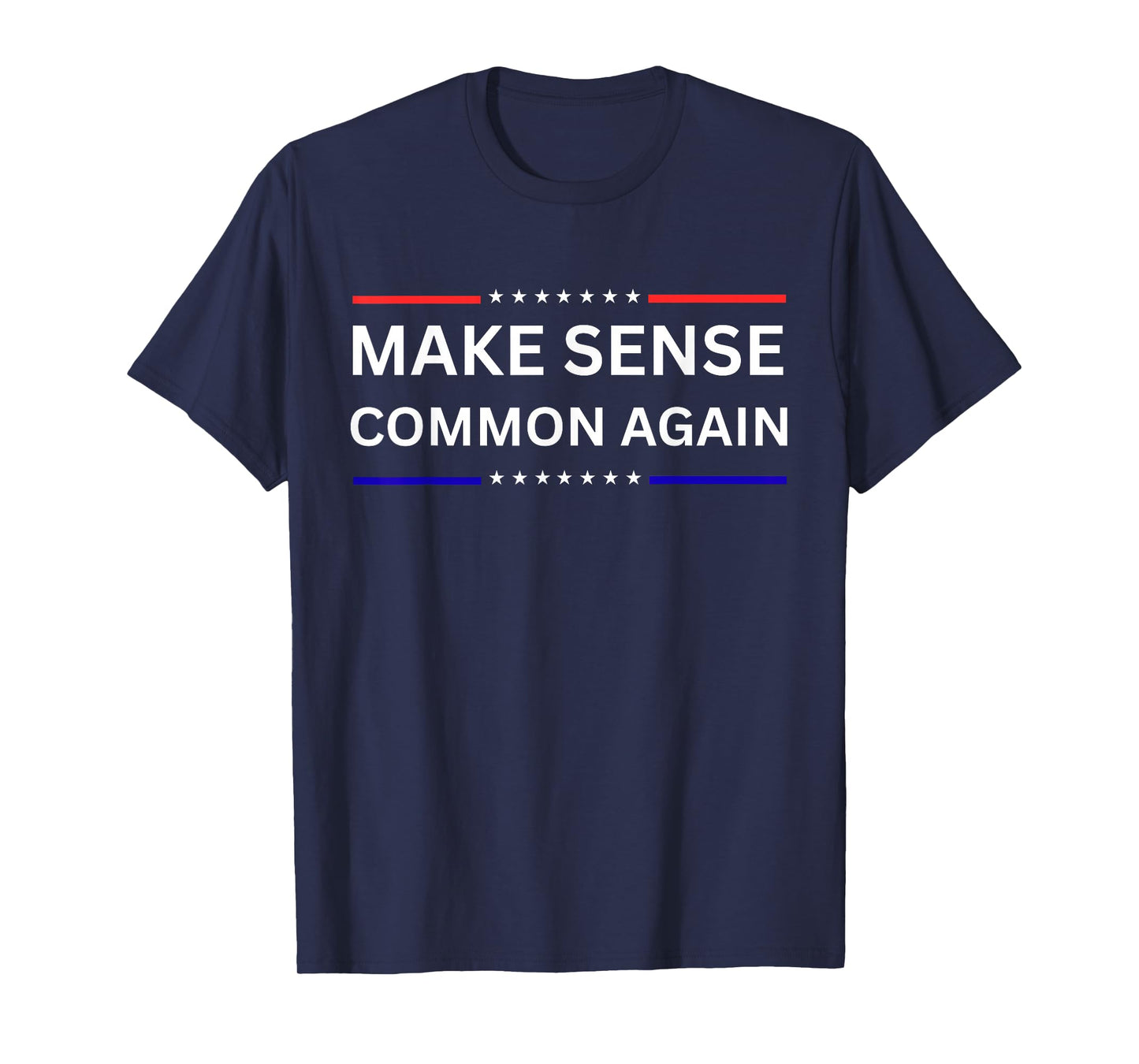Make Sense Common Again T-Shirt