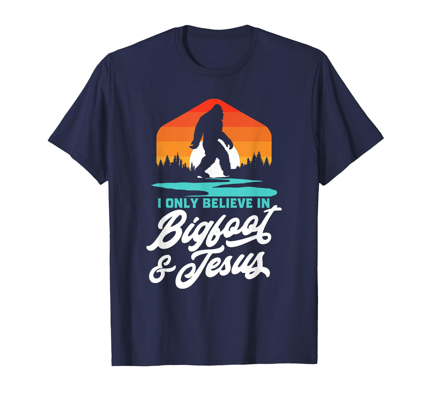 I Only Believe in Bigfoot & Jesus Funny Sasquatch Retro T-Shirt