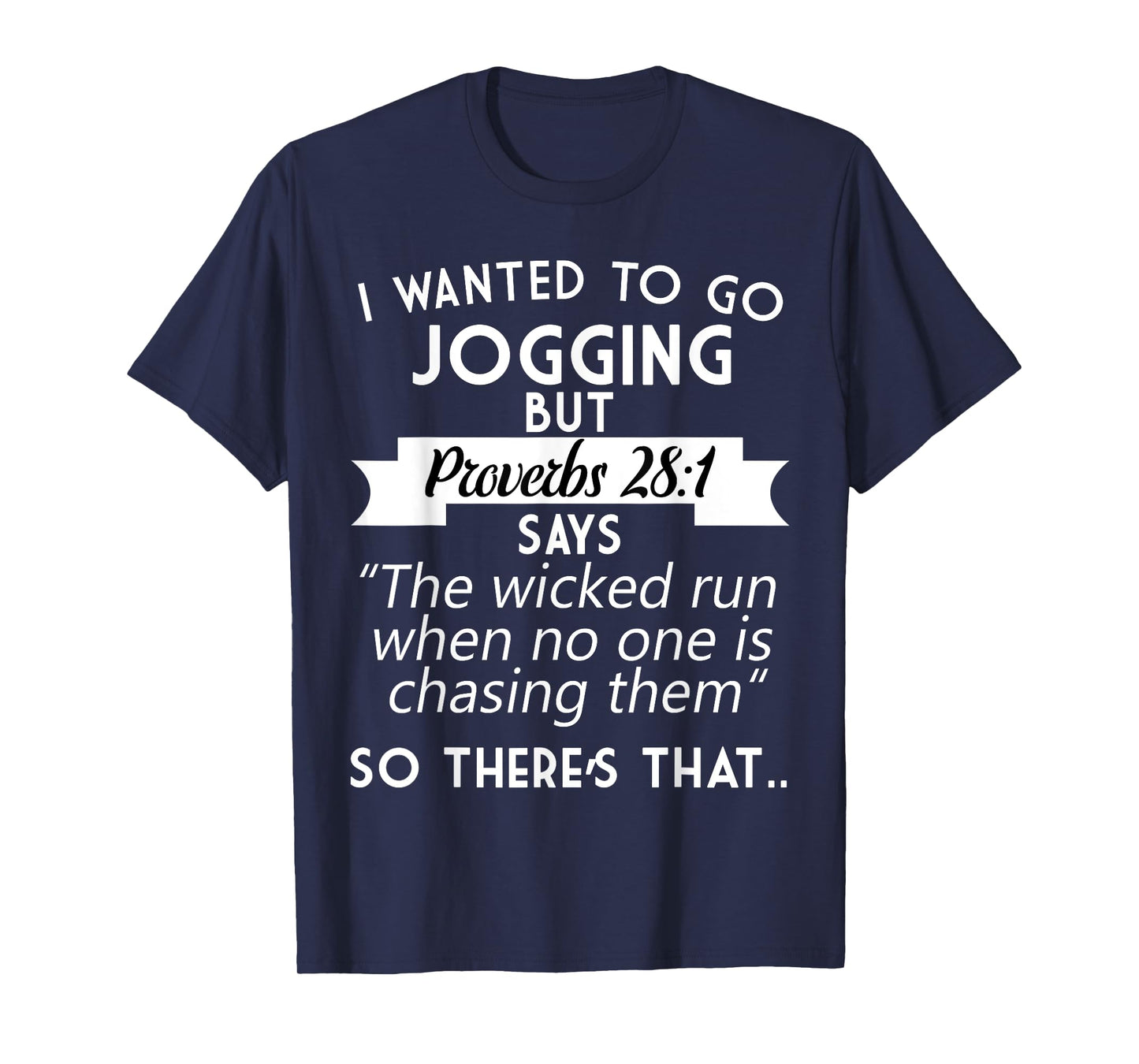 I Wanted To Go Jogging But Proverbs 28:1 T-Shirt T-Shirt
